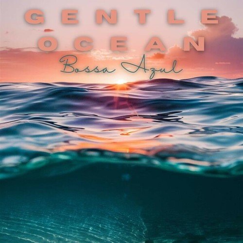 Gentle Ocean