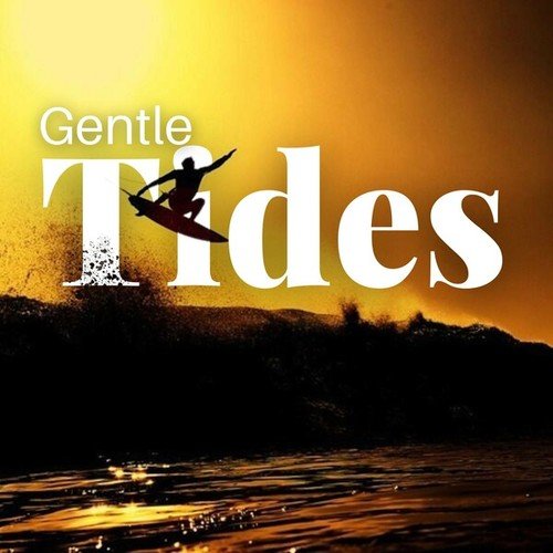 Gentle Tides