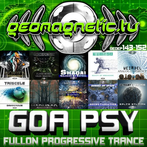 Stuntproject, Biokinetix, Shadai, Darkstalker's, Sharigrama, Frisky, WeiRdel, Triscele, KeTaLe, Hanuman, Demetria, Echoes Of Space, Kontrast, Ultrajett, Kid Vicio, Dexter, Brainbasher, Robotic Mind, Shadai Dark-Geomagnetic Records Goa Psy Fullon Progressive Trance EP's 143 - 152