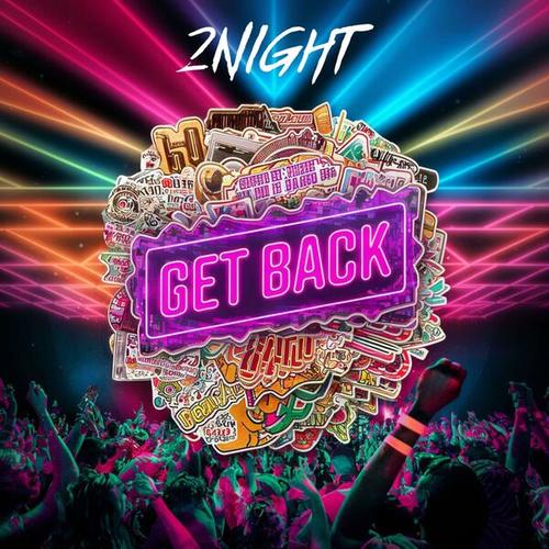 2 Night-Get Back