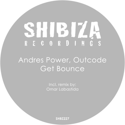 Outcode, Andres Power, Omar Labastida-Get Bounce