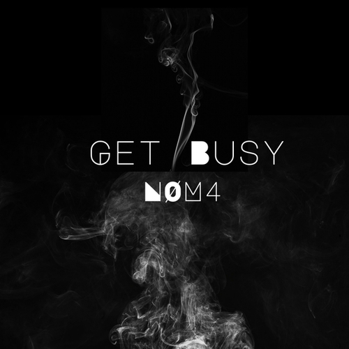 NØM4-Get Busy