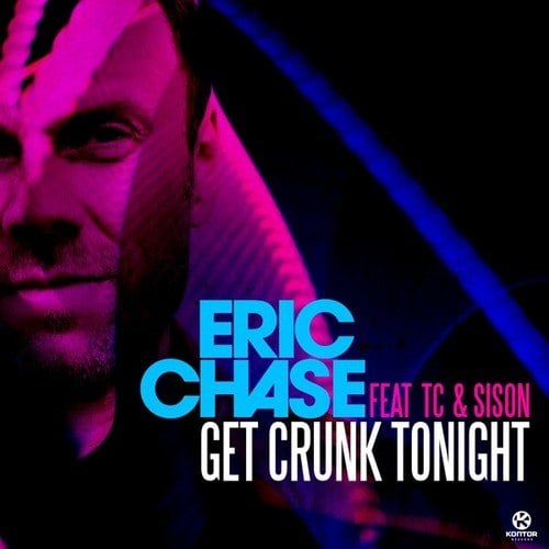 Eric Chase, TC, Sison-Get Crunk Tonight