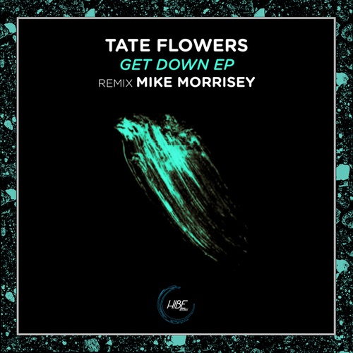 Tate Flowers, Mike Morrisey-Get Down EP