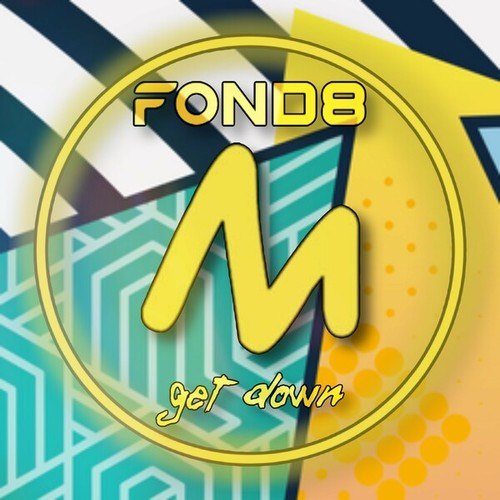 Fond8-Get Down
