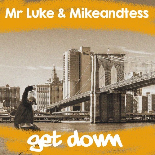 Mr Luke, Mikeandtess, Loic Lena-Get Down