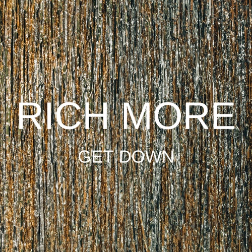 RICH MORE-Get Down