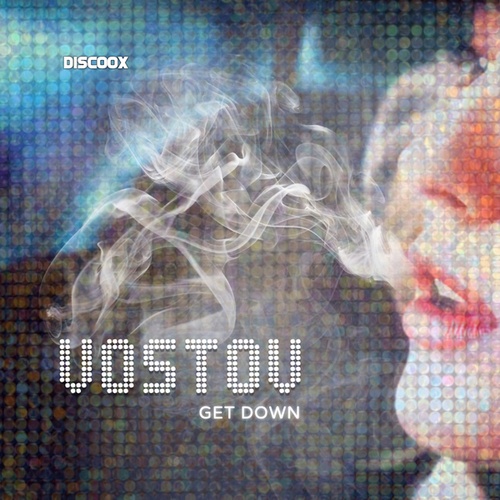 VOSTOV-Get Down