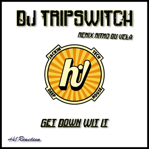 DJ Tripswitch, Ritmo Du Vela-Get Down Wit It