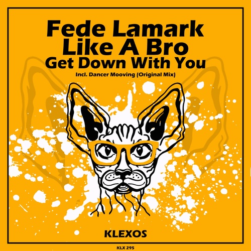 Fede Lamark, Like A Bro-Get Down With You
