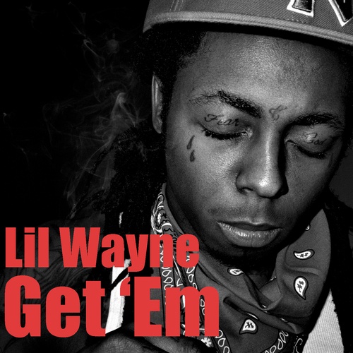 Lil Wayne, Dj Drama, Freeway, Wille The Kid-Get 'Em