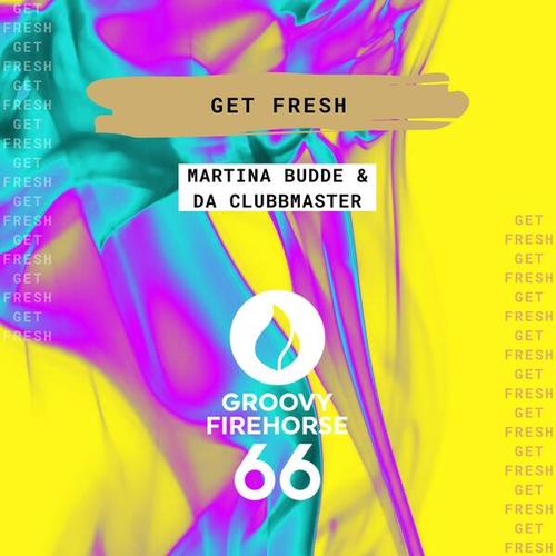 Martina Budde, Da Clubbmaster-Get Fresh