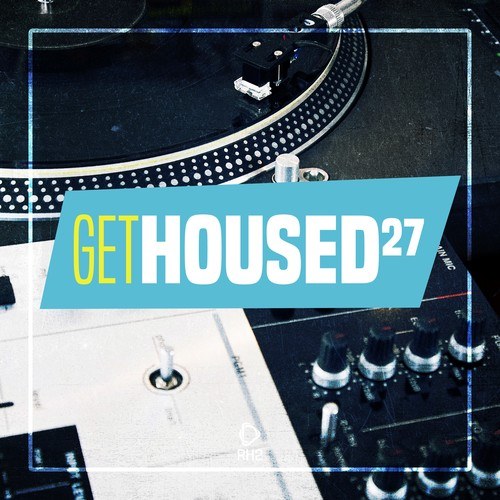 Various Artists-Get Housed, Vol. 27