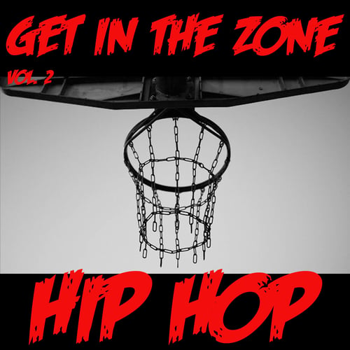 Get In The Zone: Hip Hop, Vol. 2