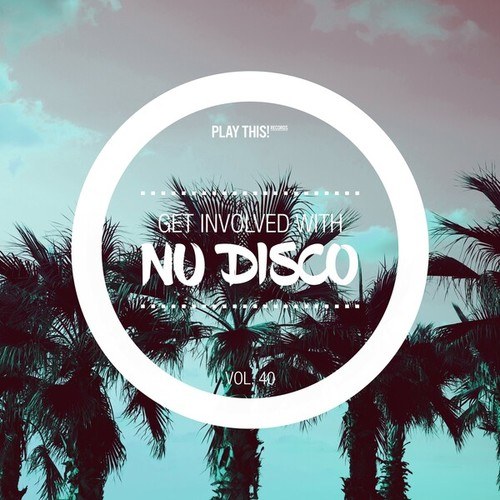 Get Involved with Nu Disco, Vol. 40