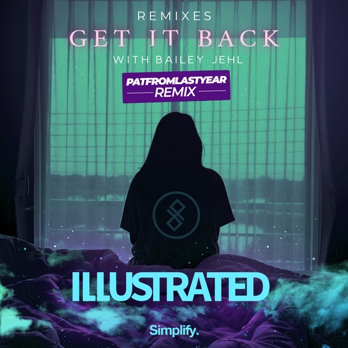 Illustrated, Bailey Jehl, PatFromLastYear-Get It Back (feat. Bailey Jehl)