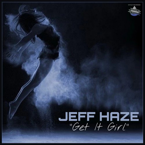 Jeff Haze-Get It Girl