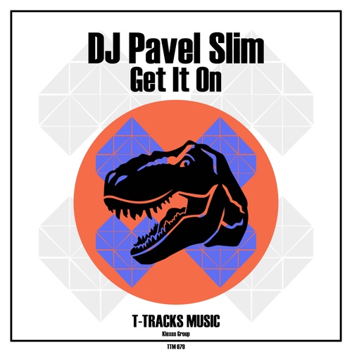 Dj Pavel Slim-Get It On