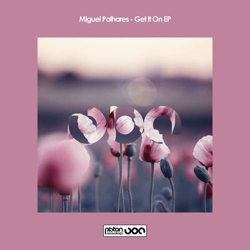 Miguel Palhares-Get It On EP