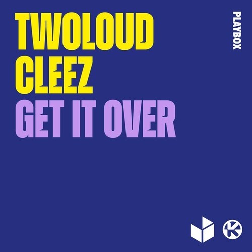 Twoloud, Cleez-Get It Over
