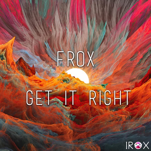 Frox-Get It Right