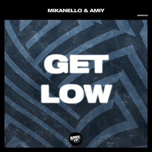 Mikanello, Amiy-Get Low