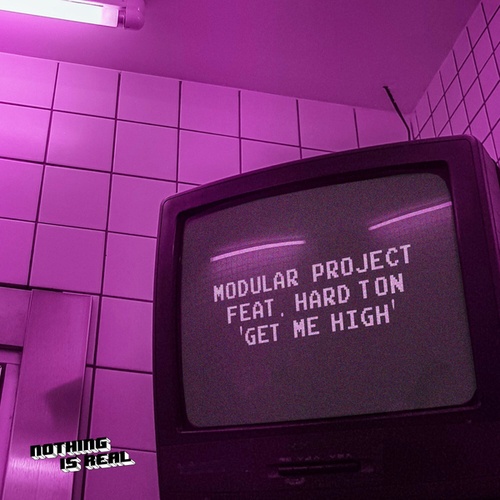 Modular Project, Hard Ton-Get Me High (feat. Hard Ton) (feat. Hard Ton)
