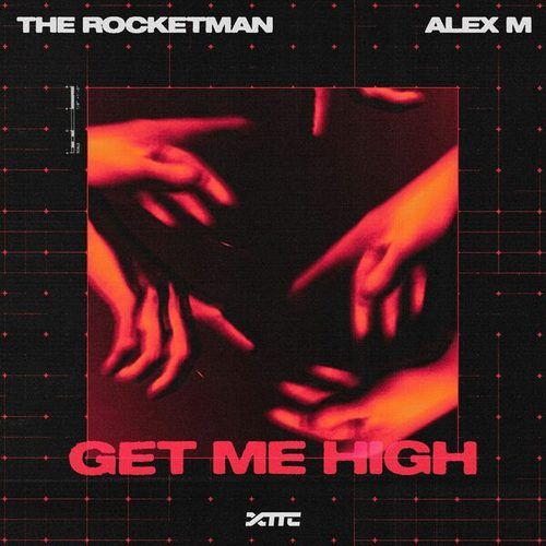 The Rocketman, Alex M-Get Me High