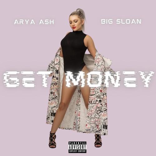 AYRA  ASH, Big Sloan-Get Money