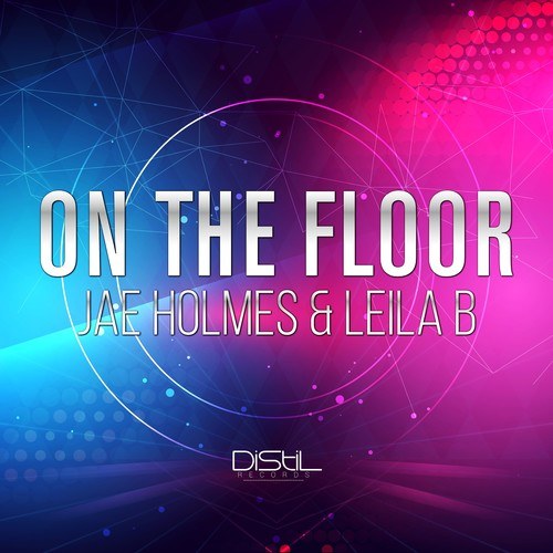 Jae Holmes, Leila B-Get on the Floor (Mix)