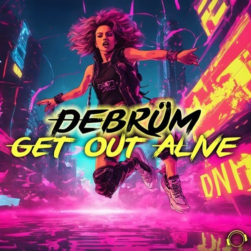 Debrüm-Get Out Alive