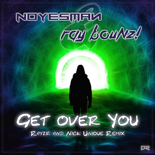 Noyesman, Ray Bounz!, Rayzr, Nick Unique-Get over You (Rayzr & Nick Unique Remix)
