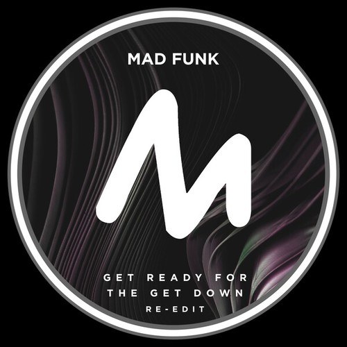 Mad Funk-Get Ready for the Get Down (Re-Edit)