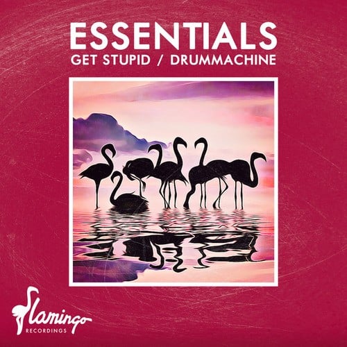 Essentials-Get Stupid / Drummachine