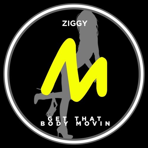 Ziggy (IT)-Get That Body Movin