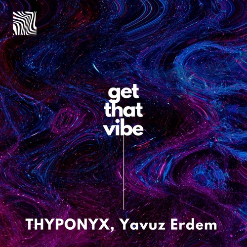 THYPONYX, Yavuz Erdem-Get That Vibe