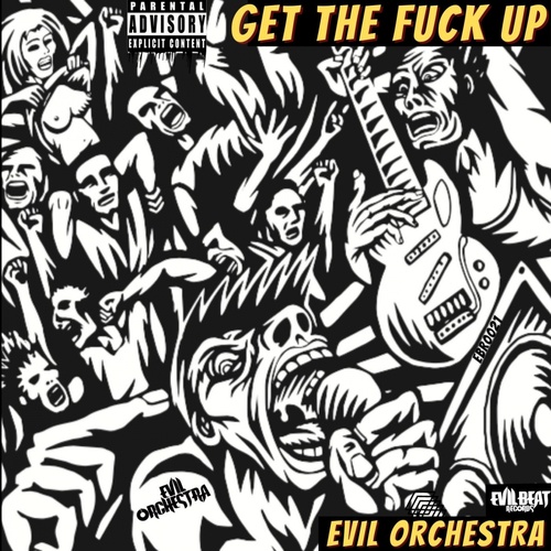 Evil Orchestra-Get The Fuck Up