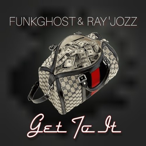 Funkghost, Ray'jozz-Get To It