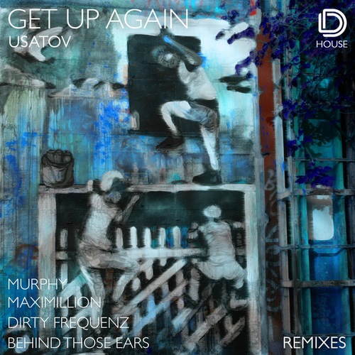 Usatov, Maximillion, Murphy, Dirty Frequenz, Behind Those Ears-Get up Again Remixes