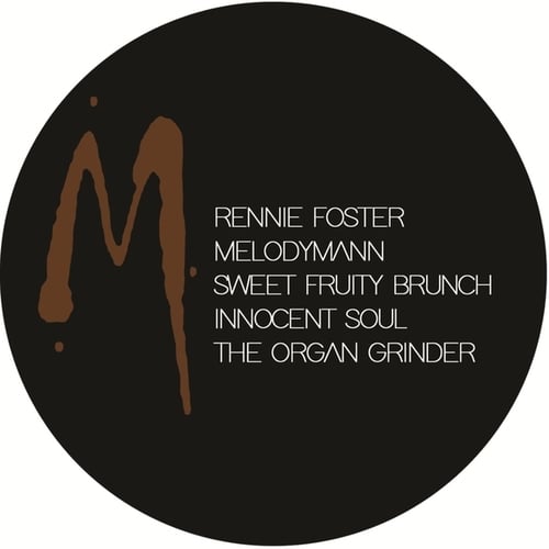 Rennie Foster, Melodymann, Innocent Soul, The Organ Grinder, Sweet Fruity Brunch-Get Up & Dance EP