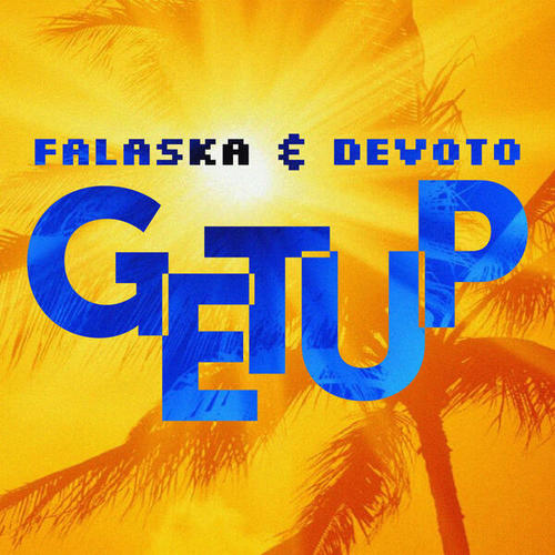 Falaska, Devoto-Get Up