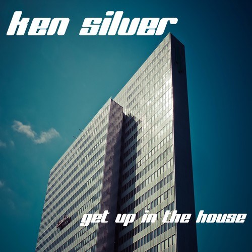 Ken Silver, Westcoast Boys, LJ Gold-Get up in the House