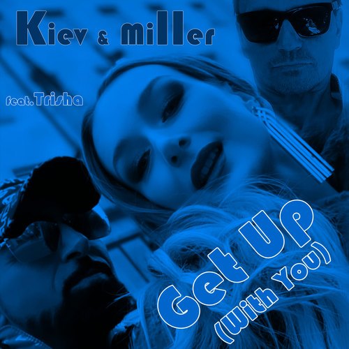 Kiev & Miller, Trisha-Get Up