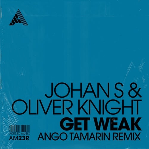 Oliver Knight, Johan S, Ango Tamarin-Get Weak