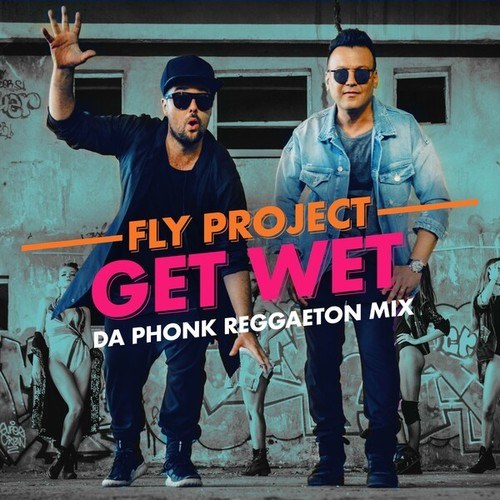 Fly Project-Get Wet (Da Phonk Reggaeton Mix)