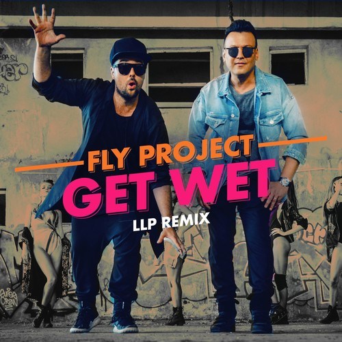 Fly Project-Get Wet (Llp Remix)