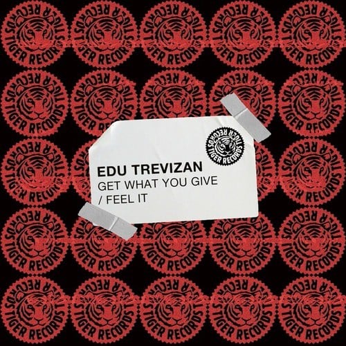 Edu Trevizan-Get What You Give / Feel It