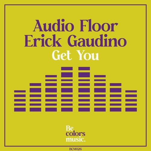 Audio Floor, Erick Gaudino-Get You