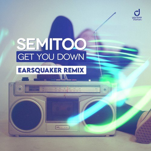 Semitoo, Earsquaker-Get You Down (Earsquaker Remix)