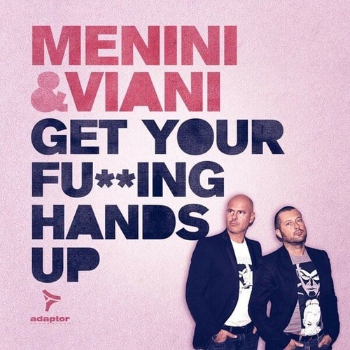 Menini & Viani, M&V-Get Your Fu**Ing Hands Up
